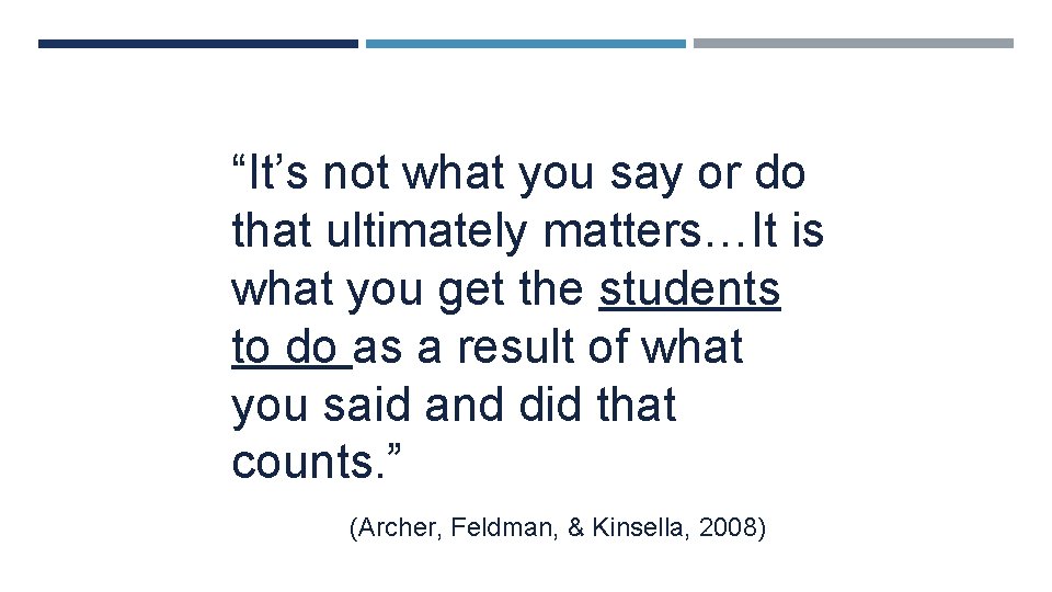 “It’s not what you say or do that ultimately matters…It is what you get