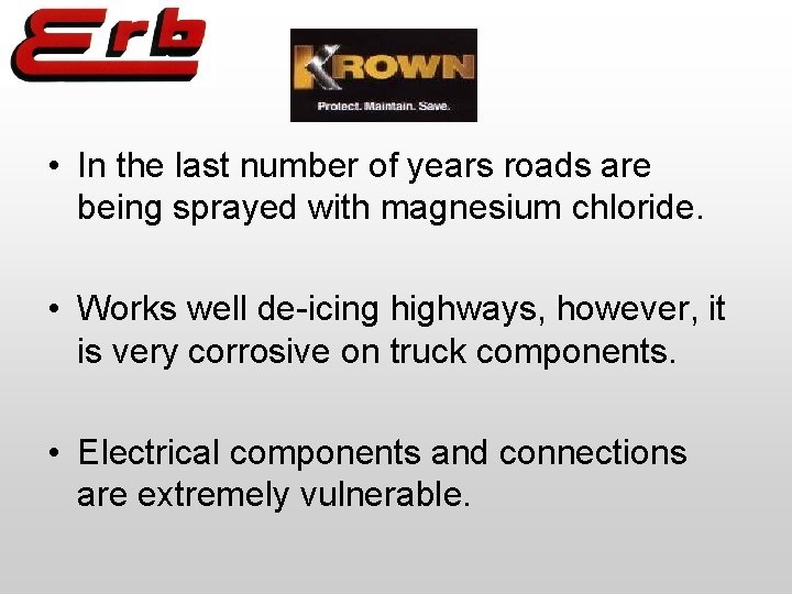  • In the last number of years roads are being sprayed with magnesium