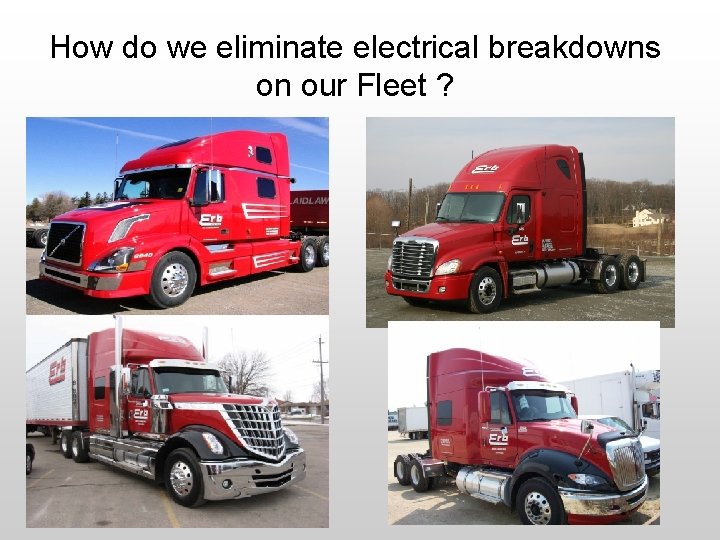 How do we eliminate electrical breakdowns on our Fleet ? 