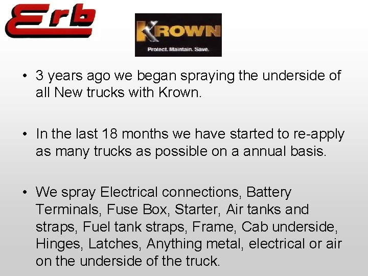  • 3 years ago we began spraying the underside of all New trucks