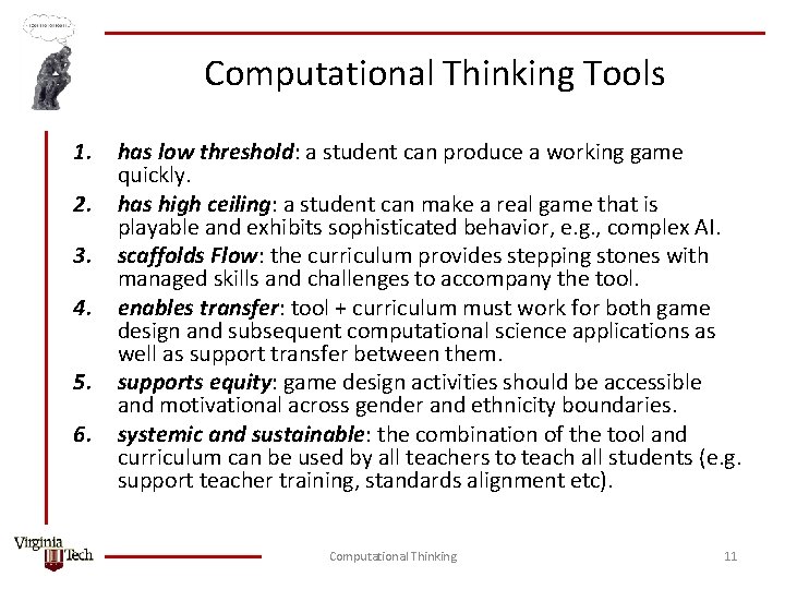 Computational Thinking Tools 1. 2. 3. 4. 5. 6. has low threshold: a student