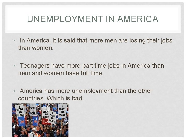 UNEMPLOYMENT IN AMERICA • In America, it is said that more men are losing