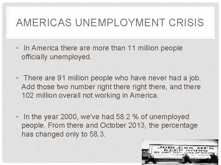 AMERICAS UNEMPLOYMENT CRISIS • In America there are more than 11 million people officially