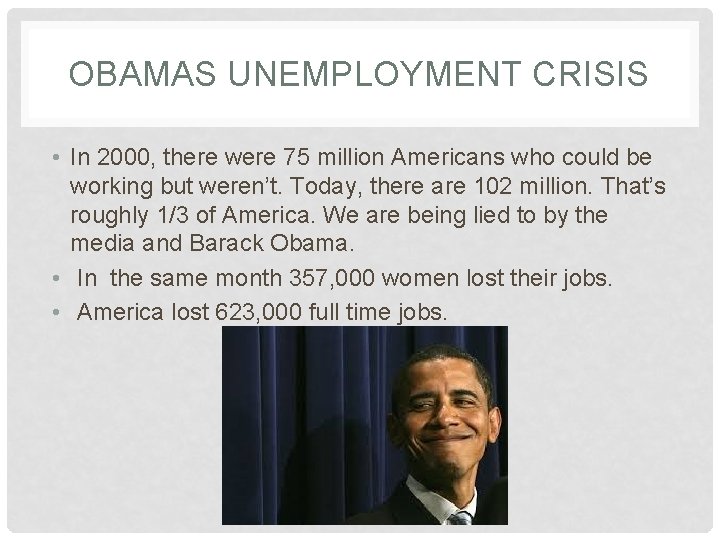 OBAMAS UNEMPLOYMENT CRISIS • In 2000, there were 75 million Americans who could be