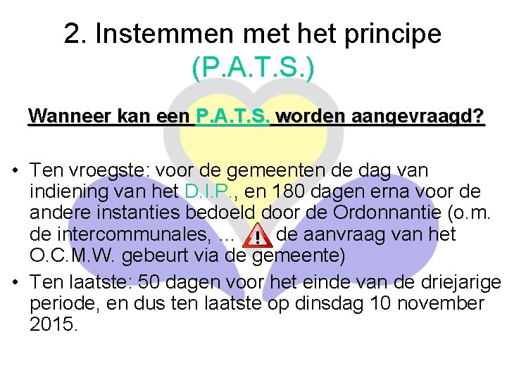 2. Instemmen met het principe (P. A. T. S. ) Wanneer kan een P.