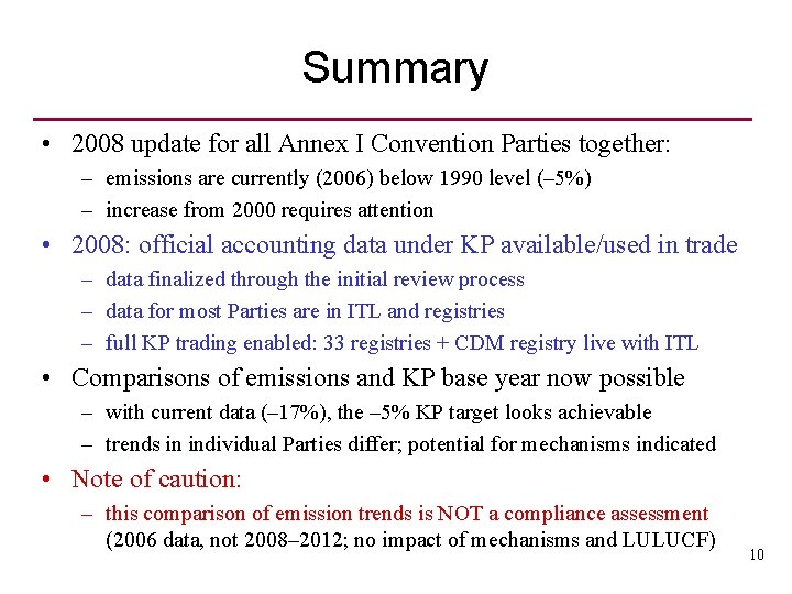 Summary • 2008 update for all Annex I Convention Parties together: – emissions are