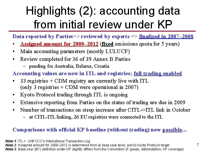 Highlights (2): accounting data from initial review under KP Data reported by Parties=> reviewed