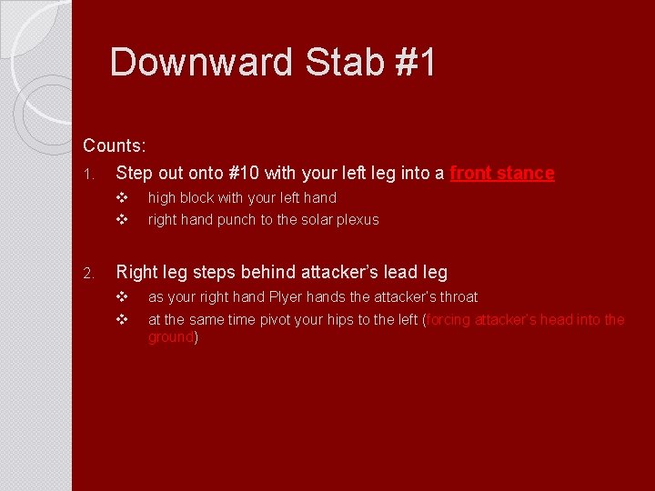 Downward Stab #1 Counts: 1. Step out onto #10 with your left leg into