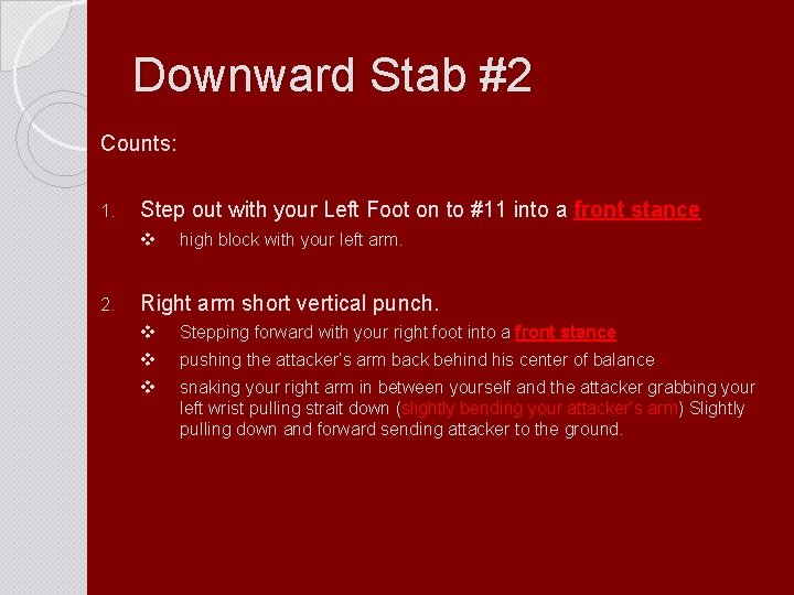Downward Stab #2 Counts: 1. Step out with your Left Foot on to #11