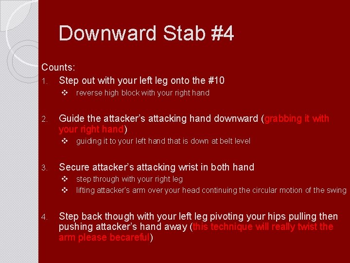 Downward Stab #4 Counts: 1. Step out with your left leg onto the #10