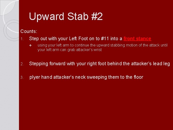 Upward Stab #2 Counts: 1. Step out with your Left Foot on to #11