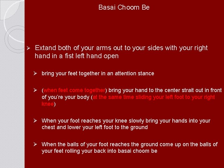 Basai Choom Be Ø Extand both of your arms out to your sides with