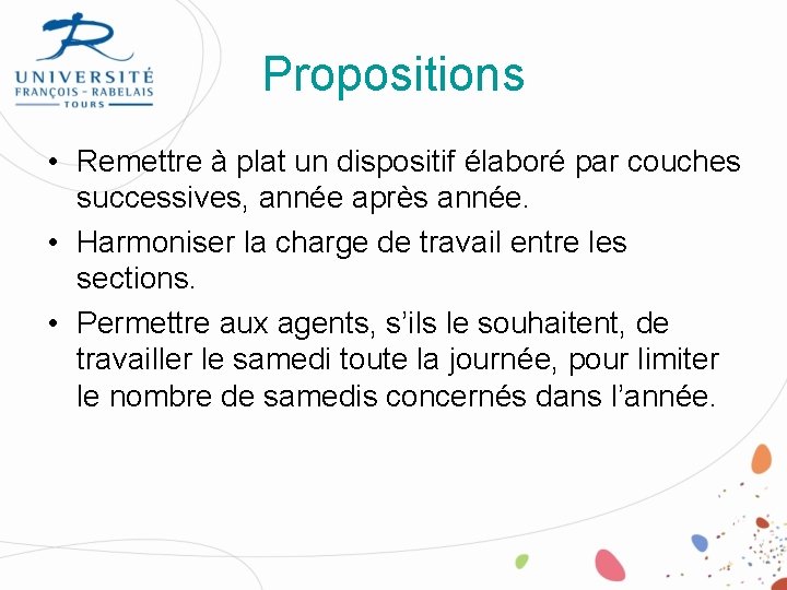 Propositions • Remettre à plat un dispositif élaboré par couches successives, année après année.