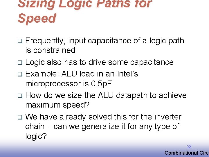 Sizing Logic Paths for Speed Frequently, input capacitance of a logic path is constrained