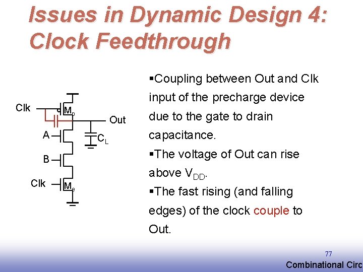Issues in Dynamic Design 4: Clock Feedthrough §Coupling between Out and Clk input of