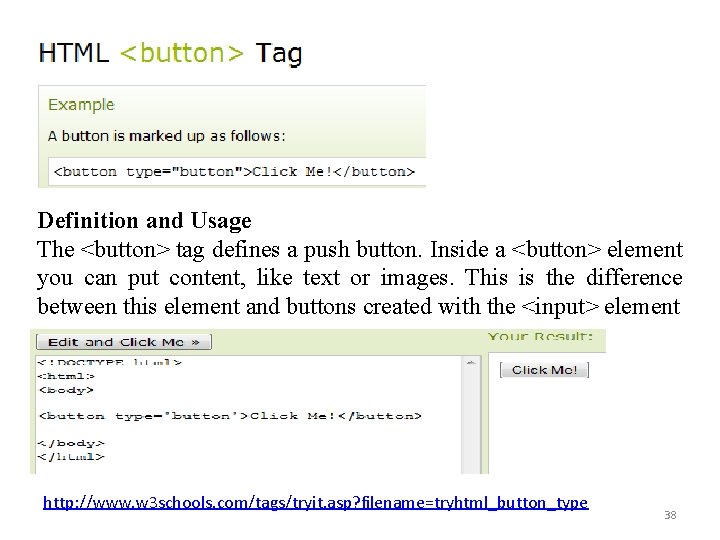 Definition and Usage The <button> tag defines a push button. Inside a <button> element