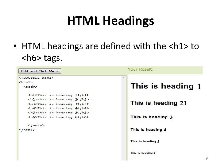 HTML Headings • HTML headings are defined with the <h 1> to <h 6>