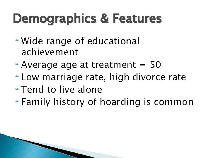 Demographics & Features Wide range of educational achievement Average at treatment = 50 Low