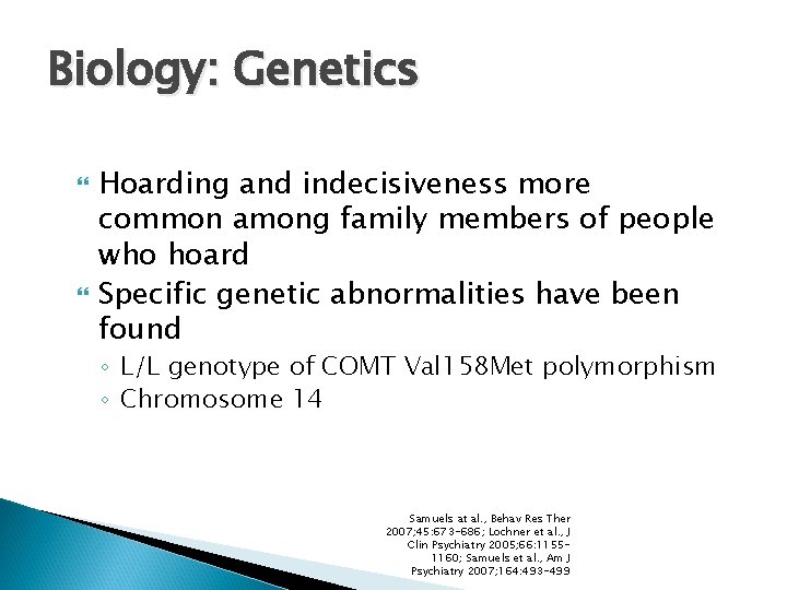 Biology: Genetics Hoarding and indecisiveness more common among family members of people who hoard