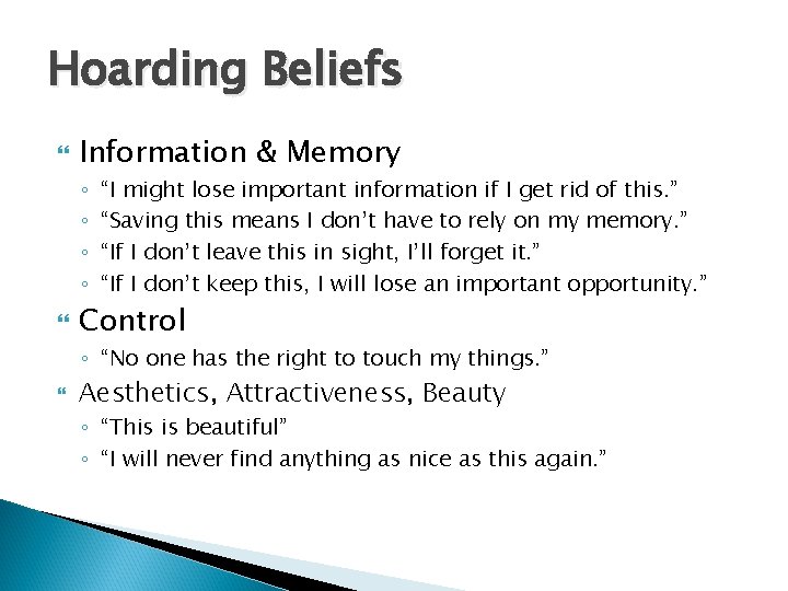 Hoarding Beliefs Information & Memory ◦ ◦ “I might lose important information if I