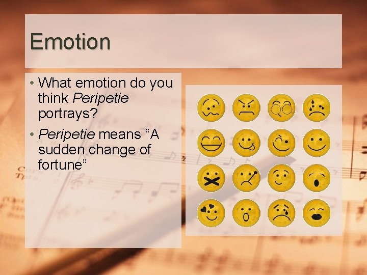 Emotion • What emotion do you think Peripetie portrays? • Peripetie means “A sudden