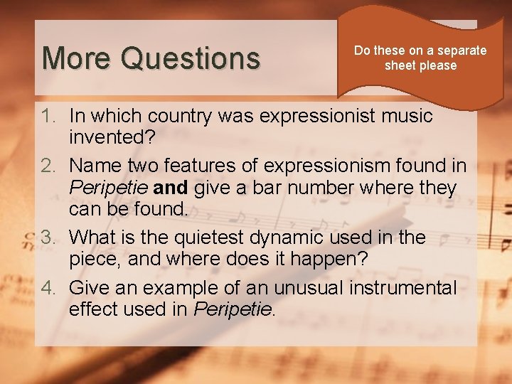 More Questions Do these on a separate sheet please 1. In which country was