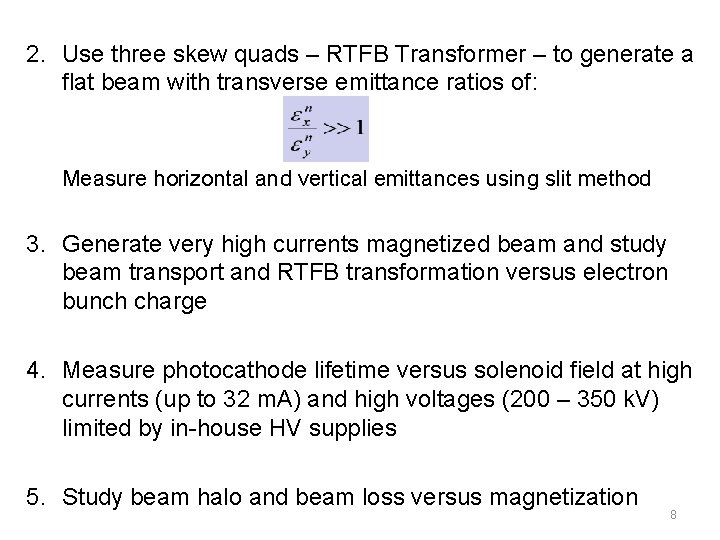 2. Use three skew quads – RTFB Transformer – to generate a flat beam