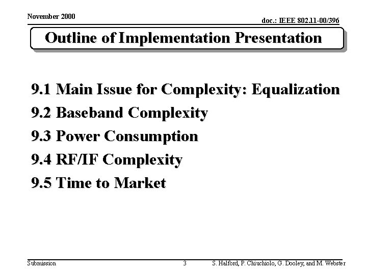 November 2000 doc. : IEEE 802. 11 -00/396 Outline of Implementation Presentation 9. 1