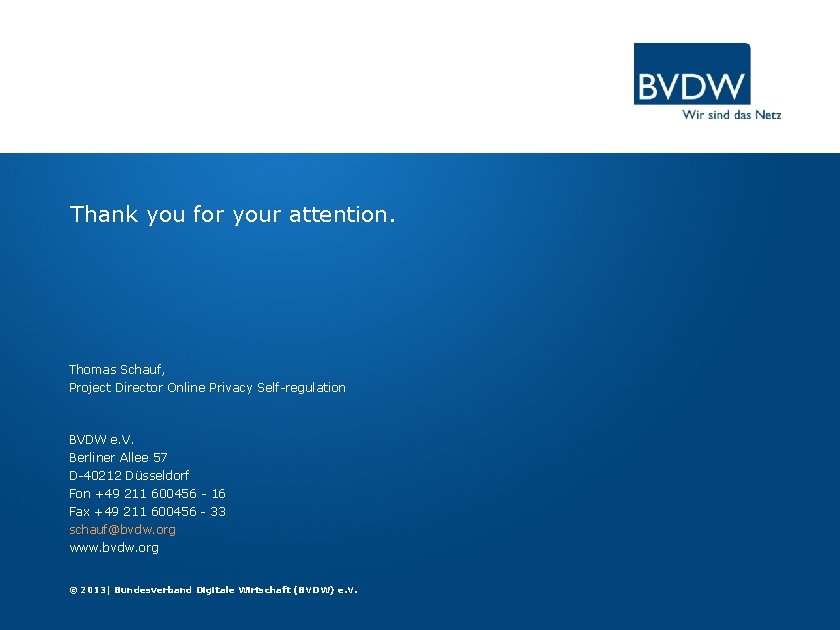 Thank you for your attention. Thomas Schauf, Project Director Online Privacy Self-regulation BVDW e.