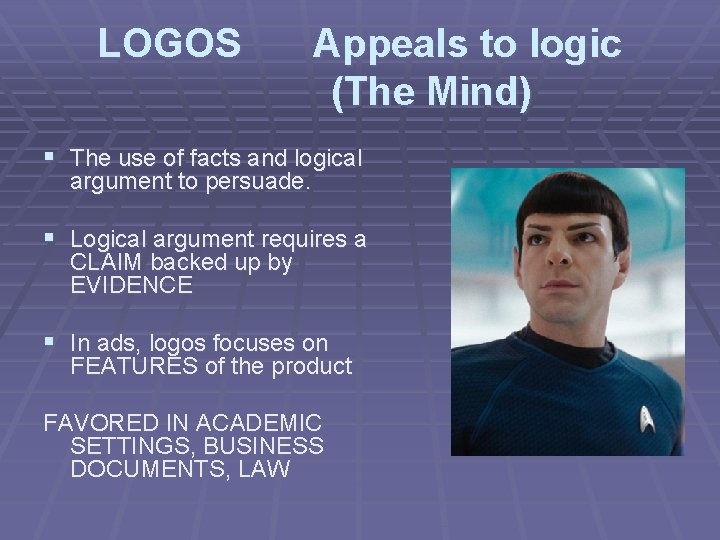 LOGOS Appeals to logic (The Mind) § The use of facts and logical argument