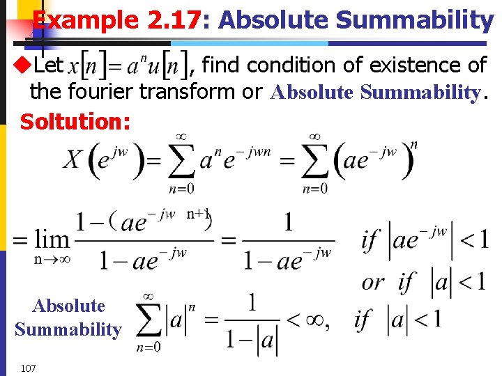 Example 2. 17: Absolute Summability u. Let , find condition of existence of the