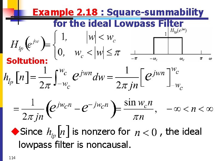 Example 2. 18 : Square-summability for the ideal Lowpass Filter Soltution: u. Since is