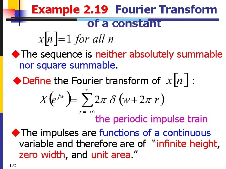 Example 2. 19 Fourier Transform of a constant u. The sequence is neither absolutely