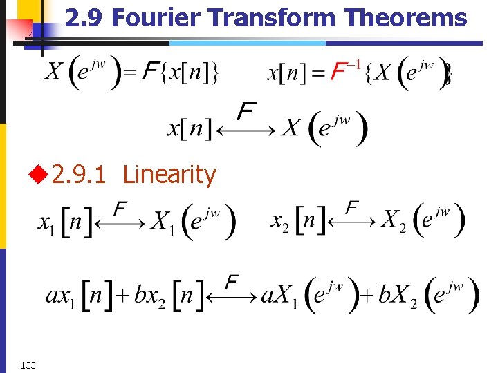2. 9 Fourier Transform Theorems u 2. 9. 1 Linearity 133 