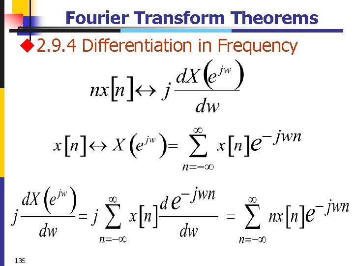 Fourier Transform Theorems u 2. 9. 4 Differentiation in Frequency 136 