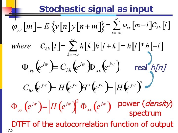 Stochastic signal as input real h[n] power (density) spectrum DTFT of the autocorrelation function