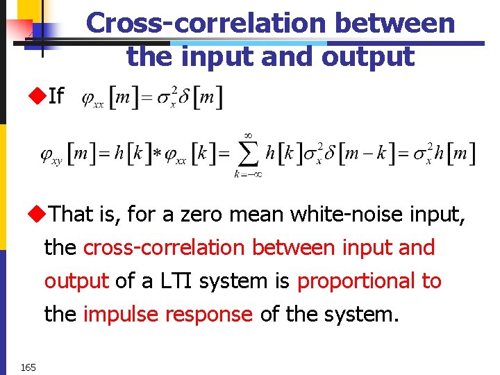 Cross-correlation between the input and output u. If u. That is, for a zero