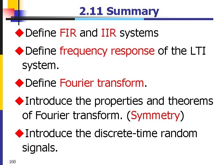 2. 11 Summary u. Define FIR and IIR systems u. Define frequency response of
