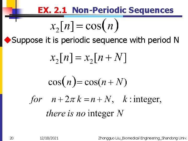 EX. 2. 1 Non-Periodic Sequences u. Suppose it is periodic sequence with period N