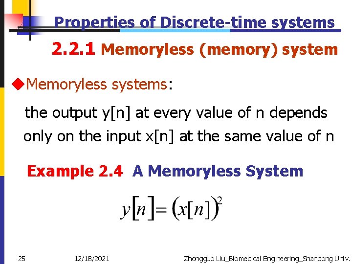Properties of Discrete-time systems 2. 2. 1 Memoryless (memory) system u. Memoryless systems: the