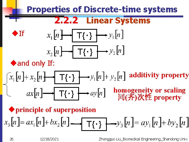 Properties of Discrete-time systems 2. 2. 2 Linear Systems u. If T{‧} uand only