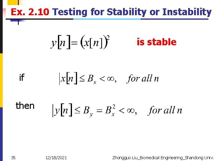 Ex. 2. 10 Testing for Stability or Instability is stable if then 35 12/18/2021
