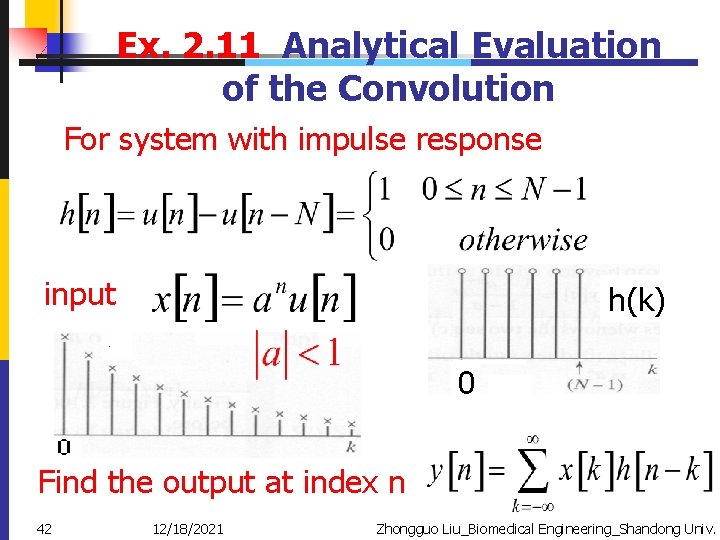 Ex. 2. 11 Analytical Evaluation of the Convolution For system with impulse response input