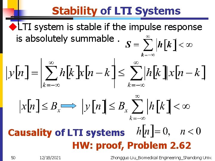 Stability of LTI Systems u. LTI system is stable if the impulse response is