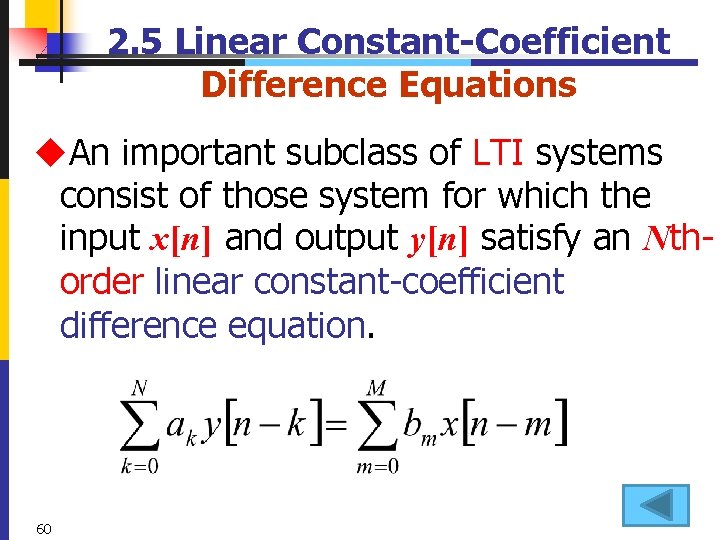 2. 5 Linear Constant-Coefficient Difference Equations u. An important subclass of LTI systems consist