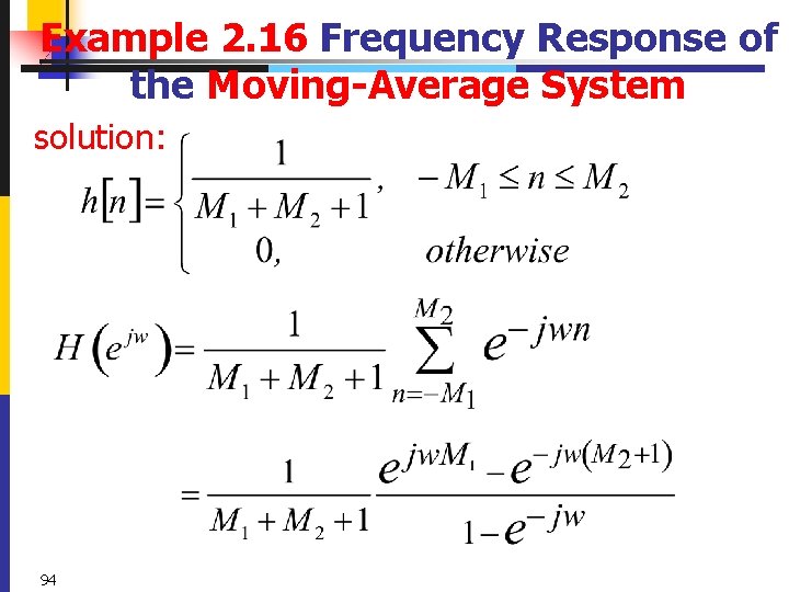 Example 2. 16 Frequency Response of the Moving-Average System solution: 94 