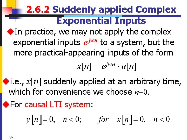 2. 6. 2 Suddenly applied Complex Exponential Inputs u. In practice, we may not