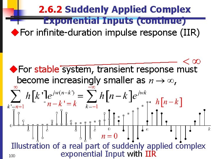 2. 6. 2 Suddenly Applied Complex Exponential Inputs (continue) u. For infinite-duration impulse response