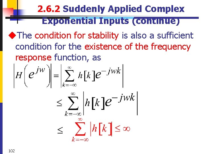 2. 6. 2 Suddenly Applied Complex Exponential Inputs (continue) u. The condition for stability