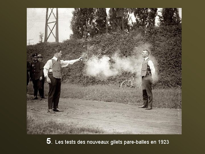 5. Les tests des nouveaux gilets pare-balles en 1923 